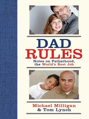 cover image of Dad Rules: Notes on Fatherhood, the World's Best Job